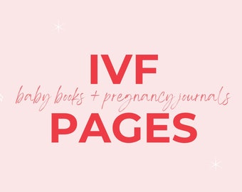 IVF Pages // Add To All Our Baby Book and Pregnancy Journals