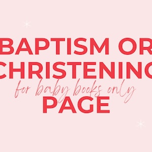 Baptism/Dedication or Christening Page // Add to All Baby Book Styles