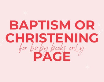 Baptism/Dedication or Christening Page // Add to All Baby Book Styles