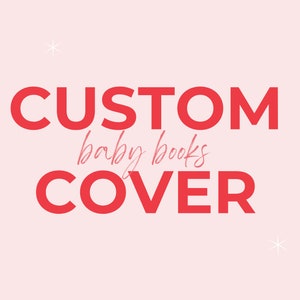 Custom Cover Option // Baby Books