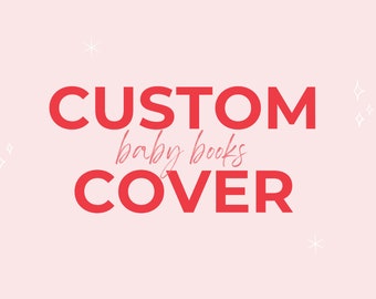 Custom Cover Option // Baby Books