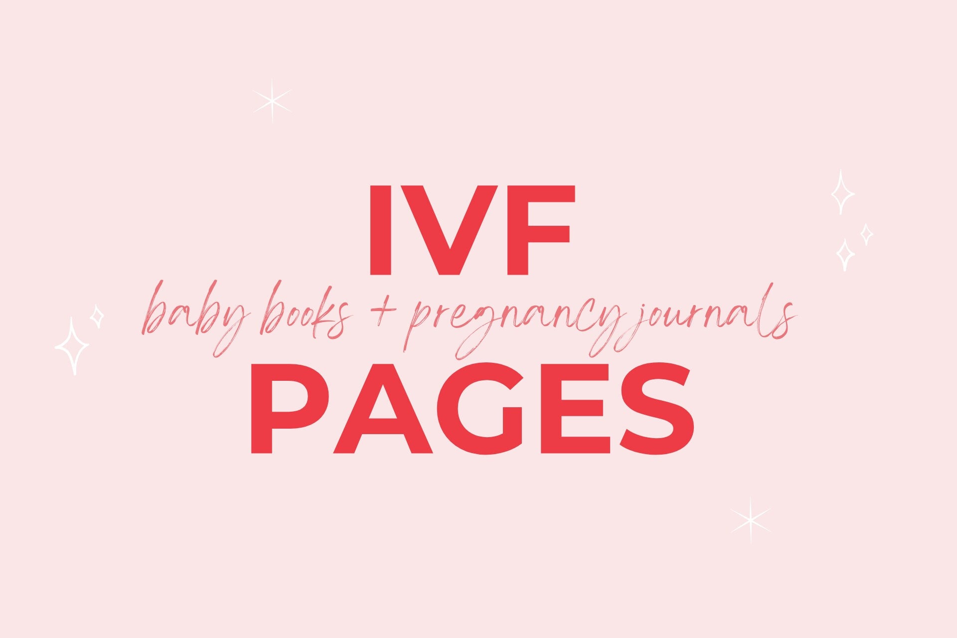 IVF Pages // Add To All Our Baby Book and Pregnancy Journals