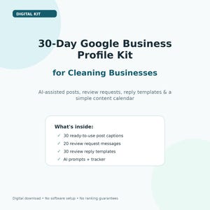 May include: A digital kit for cleaning businesses featuring a 30-day Google Business Profile guide. It includes 30 post captions, 20 review request messages, 30 review reply templates, and AI prompts with a tracker, all presented on a light background.