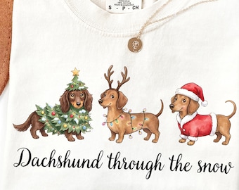 Dachshund Through the Snow PNG, Christmas Wiener Dog Crew, Cute Santa Reindeer Doxie Design, Holiday Dog Sublimation, Dachshund Shirt