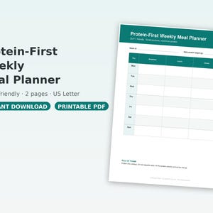 May include: A Protein-First Weekly Meal Planner document with a dark teal header. The grid includes columns for breakfast, lunch, dinner, and protein targets for each day of the week from Monday to Sunday, with a rule of thumb section at the bottom.