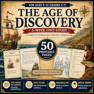 May include: A 50-page printable history curriculum titled The Age of Discovery for ages 9-13. The cover features a sailing ship, a compass rose, and historical illustrations. It includes five weeks of lessons, family activities, and review pages.