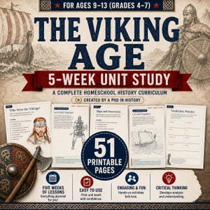 May include: A 51-page printable history curriculum titled The Viking Age, designed for ages 9-13. The document features illustrations of a Viking ship and a warrior, lesson plans for five weeks, vocabulary practice, and family activities.