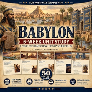 May include: A 5-week unit study curriculum on Babylon for ages 9-13, featuring a historical figure holding a cuneiform tablet, an illustration of the Ishtar Gate, and five individual lesson booklets covering history, laws, daily life, and science.