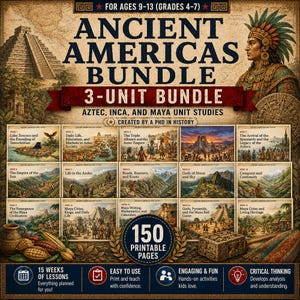 May include: An Ancient Americas Bundle 3-unit educational set for ages 9-13, featuring 150 printable pages covering Aztec, Inca, and Maya history. The cover displays historical illustrations, a pyramid, and a figure in traditional regalia.