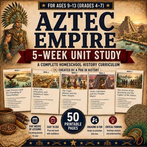 May include: A 5-week Aztec Empire unit study curriculum for ages 9-13. The cover features an illustration of an Aztec warrior, a pyramid, and five cards detailing weekly history lessons. It includes 50 printable pages with lesson plans, vocabulary, and activities.