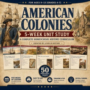 May include: A 5-week American Colonies unit study curriculum for grades 4-7. The cover features a historical illustration of a person in colonial attire, a sailing ship, and a village. It includes 50 printable pages with five weekly lesson plans.