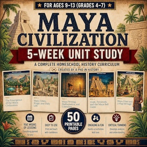 May include: A 50-page printable Maya Civilization 5-week unit study curriculum for ages 9-13. The cover features five illustrated cards detailing weekly topics from the emergence of Maya civilization to living heritage, with icons for lessons and activities.