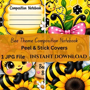 May include: A digital graphic featuring a yellow beehive-shaped label with the text Composition Notebook, surrounded by illustrations of bees, sunflowers, white daisies, and black polka-dot patterns. The design includes text stating Bee Theme Composition Notebook, Peel & Stick Covers, 1 JPG File, and INSTANT DOWNLOAD.