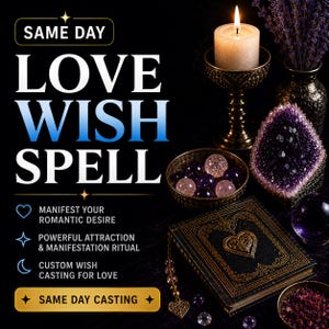 Puede incluir: Un gráfico negro con el texto SAME DAY LOVE WISH SPELL, MANIFEST YOUR ROMANTIC DESIRE, POWERFUL ATTRACTION & MANIFESTATION RITUAL, CUSTOM WISH CASTING FOR LOVE y SAME DAY CASTING. Incluye una vela encendida, amatista y un libro.