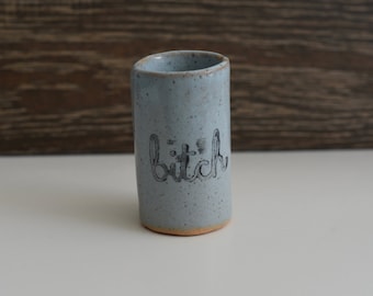 Tiny Tumbler | Shot Glass | Propagation Vase |  Best Friend Gift | Gifts Under 10 | Bitch