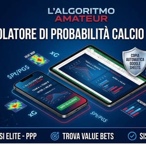 Peut inclure: Un calculateur de probabilités de football numérique affiché sur un smartphone et une tablette. L'écran montre des graphiques, des cartes thermiques et le texte L'ALGORITMO AMATEUR, CALCOLATORE DI PROBABILITÀ CALCIO PREMIUM, COPIA AUTOMATICA GOOGLE SHEETS, ANALISI ELITE - PPP, TROVA VALUE BETS, SISTEMA VALIDATO.