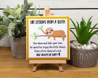 Life Lessons from a Sloth Ceramic Tile Sign with Easel, Humorous Sloth Shelf Sitter/Tiered Tray Sign, Sloth Decor for Home or Office