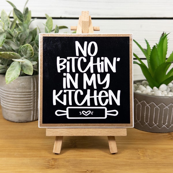 No Bitchin' in My Kitchen Ceramic Tile Sign with Easel, Modern Farmhouse Kitchen Tiered Tray Decor, Funny Gift for Mom, Cooks and Foodies