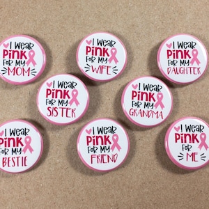 Breast Cancer Pink Ribbon Button Pin, I Wear Pink For Button Pin, Breast Cancer Awareness Pin, Breast Cancer Support Pin, Choice of Sayings