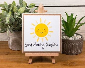 Good Morning Sunshine Ceramic Tile Sign with Easel / Positive Quote for Home, School, or Office / Gift for Friend, Teacher, or Co-worker