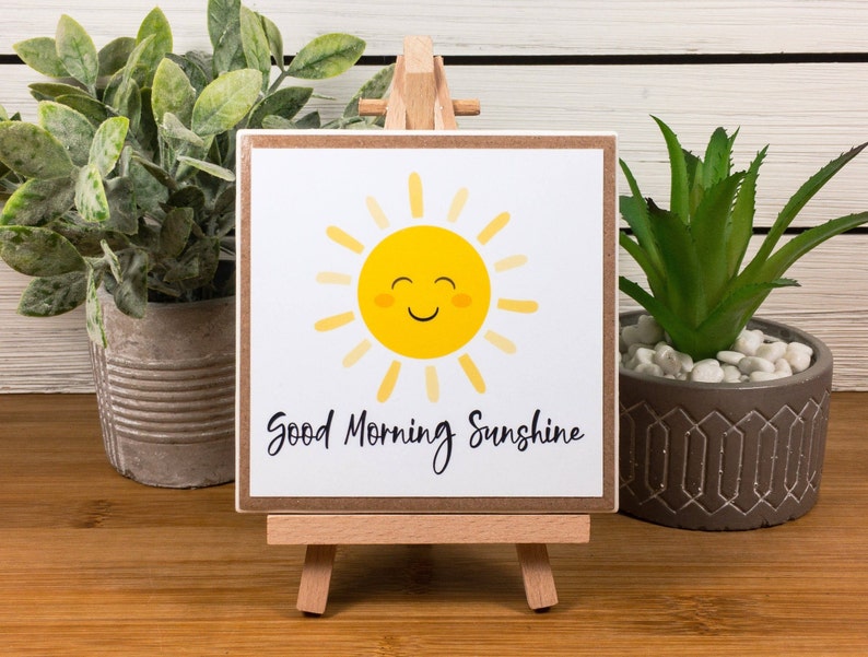 Good Morning Sunshine Ceramic Tile Sign with Easel / Positive Quote for Home, School, or Office / Gift for Friend, Teacher, or Co-worker image 1