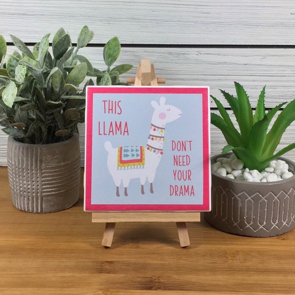 Llama Ceramic Tile Sign with Easel; This Llama Don't Need Your Drama, Choice of Border Color