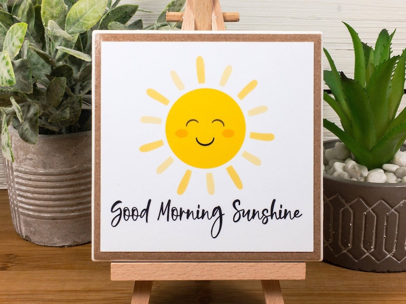 Good Morning Sunshine Ceramic Tile Sign with Easel / Positive Quote for Home, School, or Office / Gift for Friend, Teacher, or Co-worker image 2