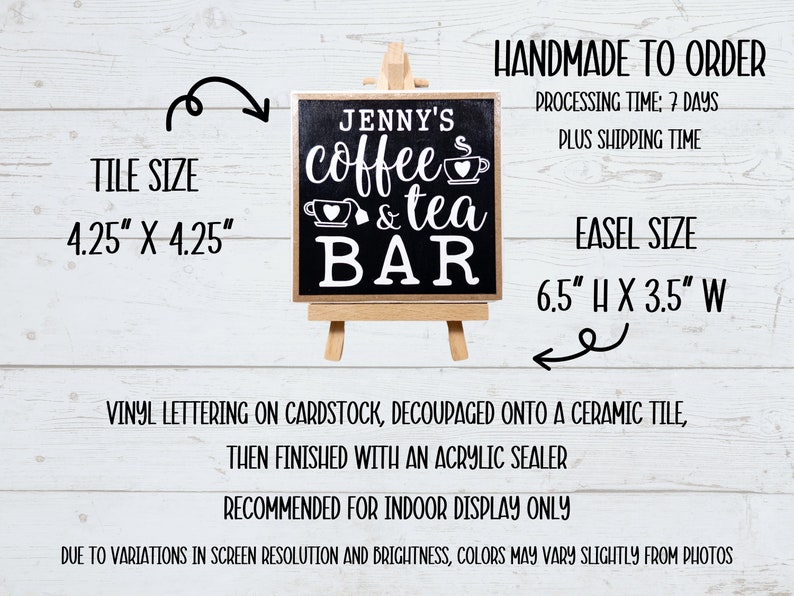 May include: A black chalkboard sign with white lettering that reads "Jenny's coffee & tea bar". The sign is on a small wooden easel and is 4.25 inches by 4.25 inches. The easel is 6.5 inches high and 3.5 inches wide.