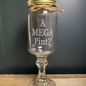 A MEGA pint? Mason Jar Wine Glasses, Redneck Wine Glasses, Johnny, Depp