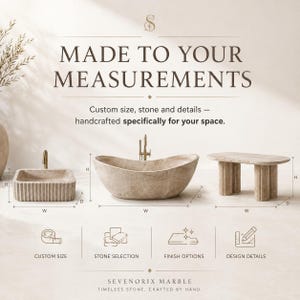 May include: A beige stone sink, a curved stone bathtub, and a stone table with fluted legs. Text reads: MADE TO YOUR MEASUREMENTS. Custom size, stone and details - handcrafted specifically for your space. Icons for custom size, stone, finish, and design.