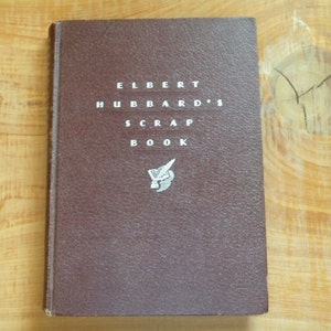 Vintage Book of Prose and Poetry, Elbert Hubbard&#39;s Scrap Book, Inspirational Reading