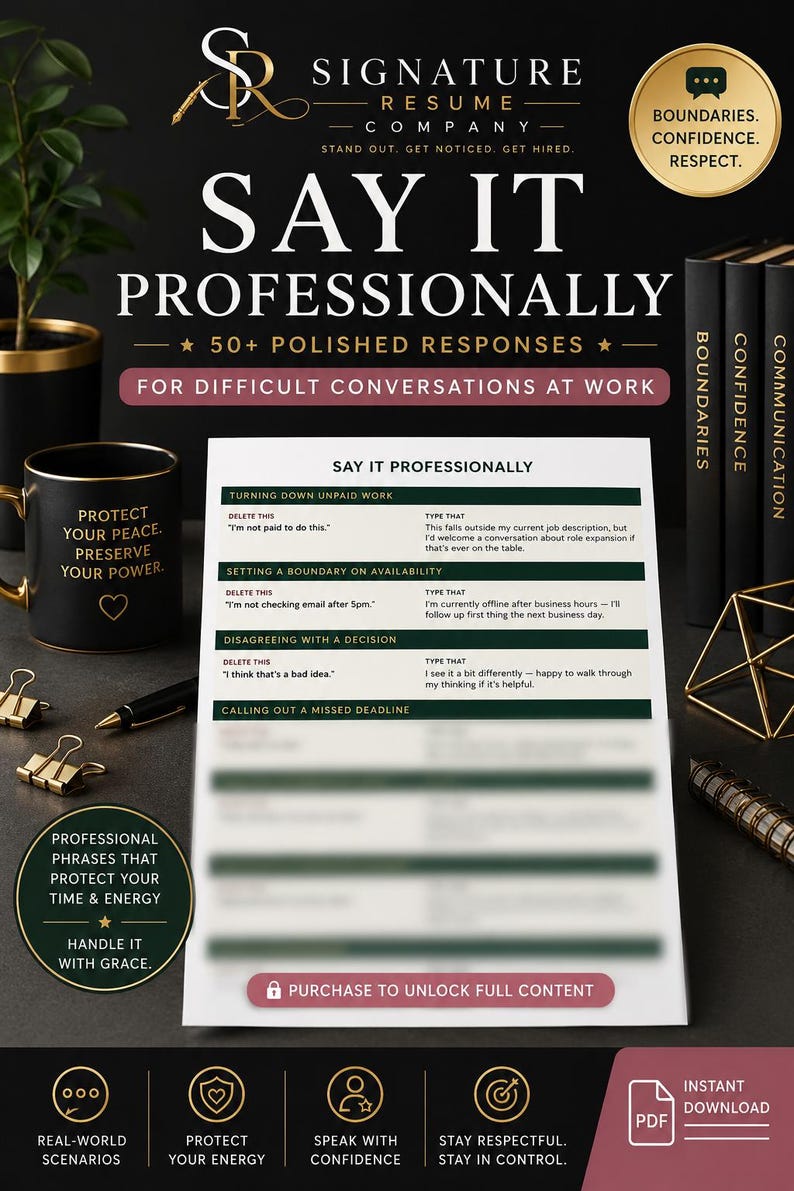 May include: A digital document titled Say It Professionally featuring 50+ polished responses for difficult work conversations. The page includes sections for turning down unpaid work, setting boundaries, and disagreeing with decisions.