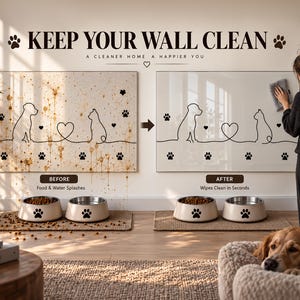 May include: A wall-mounted pet splash guard featuring a line art design of a dog and cat with a heart. The left side shows a stained surface labelled 'BEFORE Food & Water Splashes' and the right side shows a clean surface labelled 'AFTER Wipes Clean in Seconds'.
