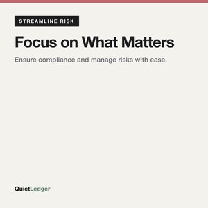 Op de afbeelding: Een wit grafisch bord met de zwarte tekst STREAMLINE RISK bovenaan, gevolgd door de vette zwarte kop Focus on What Matters, de grijze subtekst Ensure compliance and manage risks with ease en de zwarte tekst QuietLedger onderaan het beeld.