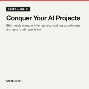 Pode incluir: Uma exibição gráfica branca com o texto preto STREAMLINE AI no topo, seguido pelo título em negrito Conquer Your AI Projects e o subtexto Effortlessly manage AI initiatives, tracking experiments and assets with precision. QuietLedger está na parte inferior.