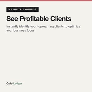 Puede incluir: Un gráfico digital con fondo beige claro y texto en negro que dice: MAXIMIZE EARNINGS, See Profitable Clients, Instantly identify your top-earning clients to optimize your business focus, y el nombre de marca QuietLedger.