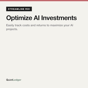 May include: A white graphic display featuring the black text STREAMLINE ROI, followed by the bold heading Optimize AI Investments, and the subtext Easily track costs and returns to maximize your AI projects. The bottom left corner displays QuietLedger.