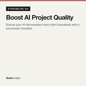 Può includere: Un grafico beige chiaro con testo nero che recita: STREAMLINE QA, Boost AI Project Quality, Ensure your AI deliverables meet client standards with a structured checklist. L'angolo in basso a sinistra mostra il testo QuietLedger.
