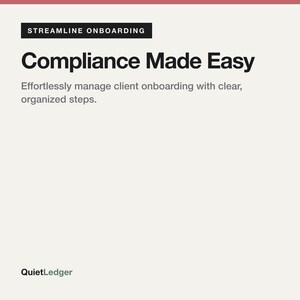 May include: A white graphic with black text that reads Streamline Onboarding, Compliance Made Easy, and Effortlessly manage client onboarding with clear, organized steps. The bottom left corner features the brand name QuietLedger in black text.