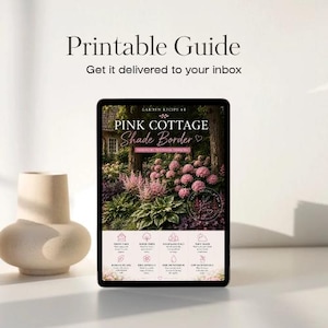 May include: A digital tablet displaying a printable guide titled Pink Cottage Shade Border. The screen shows a garden scene with pink flowers, green foliage, and a grid of icons with text detailing planting instructions for shade-loving plants.