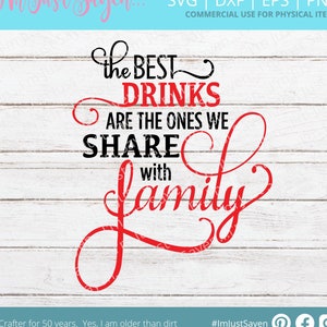 The Best Drinks Are The Ones We Share With Family Cricut/Silhouette SVG PNG JPG Eps Cut File Cork Shadow Box Wedding Bachelorette. image 1