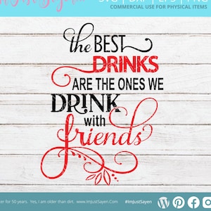 As melhores bebidas são aquelas que bebemos com os amigos SVG - Vinho Svg - Citação sobre vinho SVG - Ditado sobre vinho SVG - Download digital do arquivo Cricut Cut.