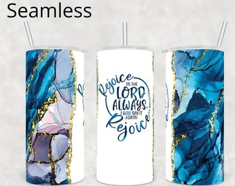 Rejoice In The Lord | 20 oz Seamless Skinny Tumbler | Sublimation Design | PNG | Cricut Mug Press | Digital Design Download.