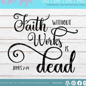 Geloof zonder werken is dood | James 2:14 SVG | Christelijke geschriften |  Bijbeltekst | Bijbelcitaat | Cricut gesneden bestand digitale download