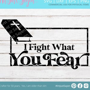 I fight what you fear Svg - Bible Cover SVG - Religious - Christian - Faith dxf, eps, jpg, png, Cricut Cut File Digital Download Glowforge