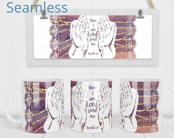 Here I am Lord Send Me | NKJV | Isaiah 6:8 | Cricut Mug Press | Seamless Full Wrap | Sublimation Template Design | PNG.