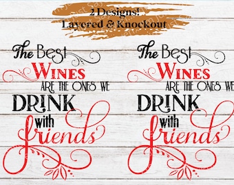 Los mejores vinos son los que bebemos con amigos SVG - Wine Svg - Wine Quote SVG - Wine Saying SVG - Digital Download Cricut Cut File.