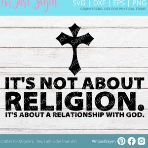 It&#39;s Not About Religion SVG - Religious SVG - Relationship with God svg - Cut File - Cricut - Digital Download - Silhouette Glowforge