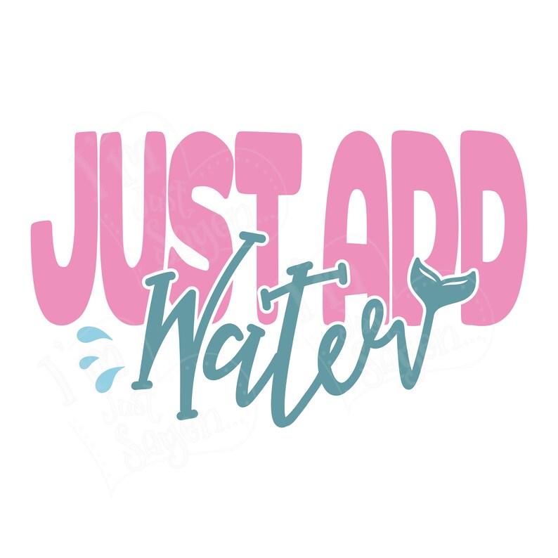 Just Add Water. SVG dxf eps jpg pdf png Cut File Etsy