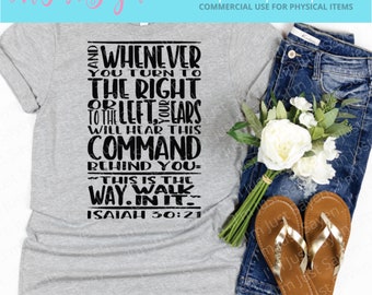 Isaiah 30:21. This is the Way Walk in It SVG - Christian SVG - Sublimation PNG - Faith SVg - Cricut Cut File - Digital Download - Glowforge.